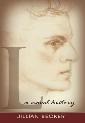 L: A Novel History by Becker, Jillian
