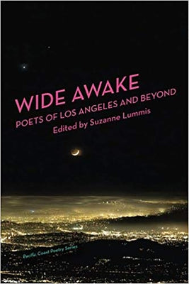 Wide Awake: Poets of Los Angeles and Beyond by Lummis, Suzanne