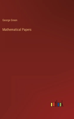 Mathematical Papers by Green, George