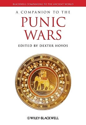 Companion to the Punic Wars by Hoyos, Dexter