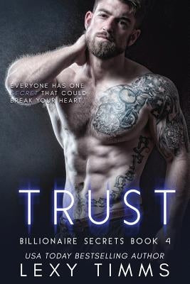 Trust: Steamy Billionaire Romance by Timms, Lexy