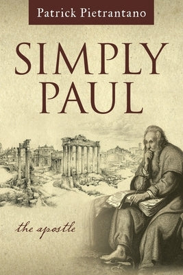 Simply Paul: The Apostle by Pietrantano, Patrick