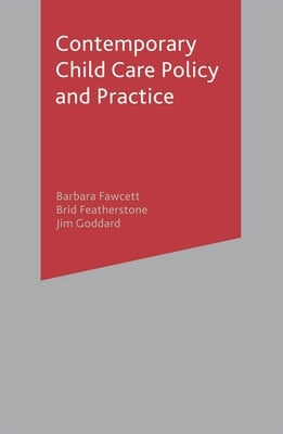 Contemporary Child Care Policy and Practice by Fawcett, Barbara