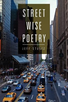 Street Wise Poetry by Stultz, Jeff