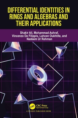 Differential Identities in Rings and Algebras and their Applications by Ali, Shakir