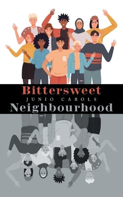 Bittersweet Neighbourhood by Carols, Junio