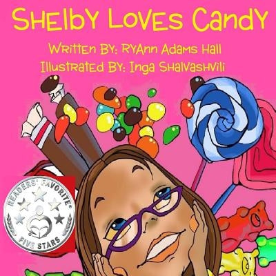 Shelby Loves Candy by Hall, Ryann Adams