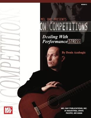On Competitions: Dealing with Performance Stress by Azabagic, Denis