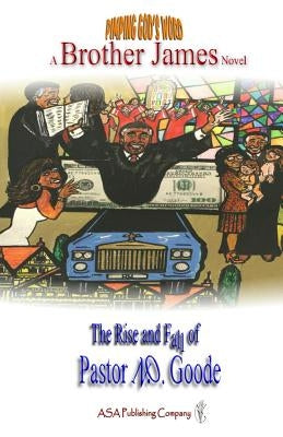 Pimping God's Word: The Rise and Fall of Pastor N.O. Goode by James, Brother