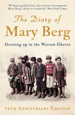The Diary of Mary Berg: Growing Up in the Warsaw Ghetto by Berg, Mary
