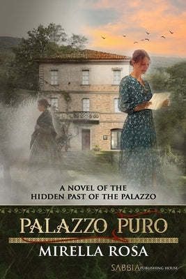 Palazzo Puro: A Novel of The Hidden Past of the Palazzo by Rosa, Mirella