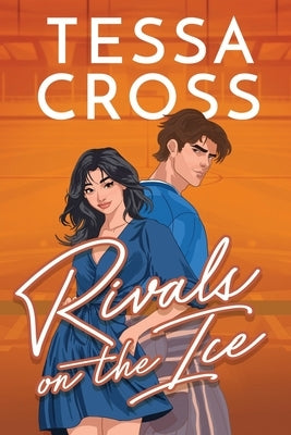 Rivals on the Ice: A reverse billionaire hockey romance by Cross, Tessa