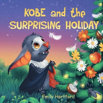 Kobe and the Surprising Holiday: A Gift Picture Book for Kids about a Little Bat and His Baby Animal Friends Who Joyfully Celebrated New Year in Summe by Hartford, Jodie