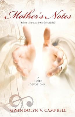 Mother's Notes by Campbell, Gwendolyn V.