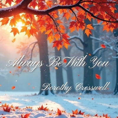 Always Be With You by Cresswell, Dorothy D.