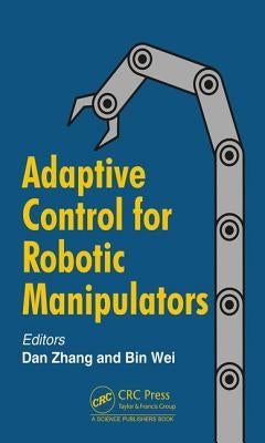 Adaptive Control for Robotic Manipulators by Zhang, Dan