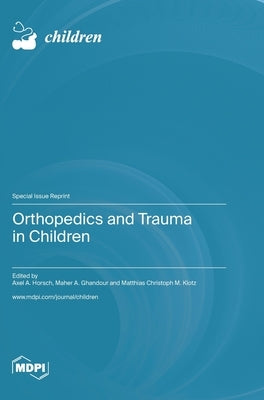 Orthopedics and Trauma in Children by Horsch, Axel A.