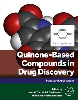Quinone-Based Compounds in Drug Discovery: Trends and Applications by Dar, Umar Ali