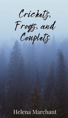 Crickets, Frogs, and Couplets by Marchant, Helena