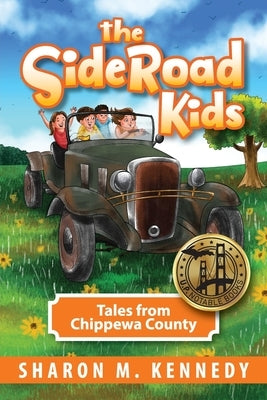 The SideRoad Kids: Tales from Chippewa County by Kennedy, Sharon