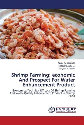 Shrimp Farming: economic And Prospect For Water Enhancement Product by Sadafule Nakul a.