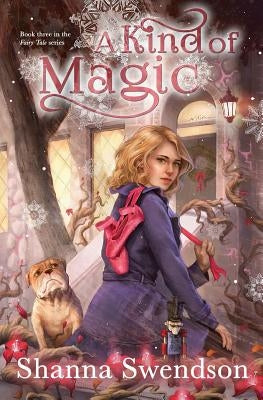 A Kind of Magic by Swendson, Shanna