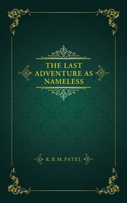 The Last Adventure as Nameless by R. B. M. Patel