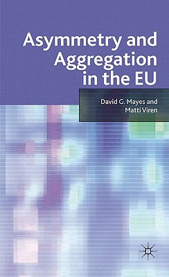 Asymmetry and Aggregation in the EU by Mayes, D.