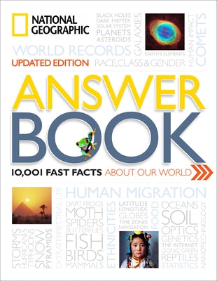 National Geographic Answer Book: 10,001 Fast Facts about Our World by National Geographic