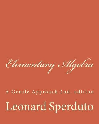 Elementary Algebra: A Gentle Approach by Sperduto, Leonard
