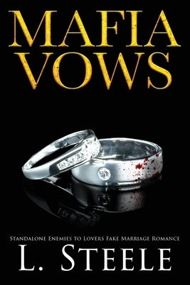 Mafia Vows: Marriage of Convenience Dark Mafia Romance by Steele, L.