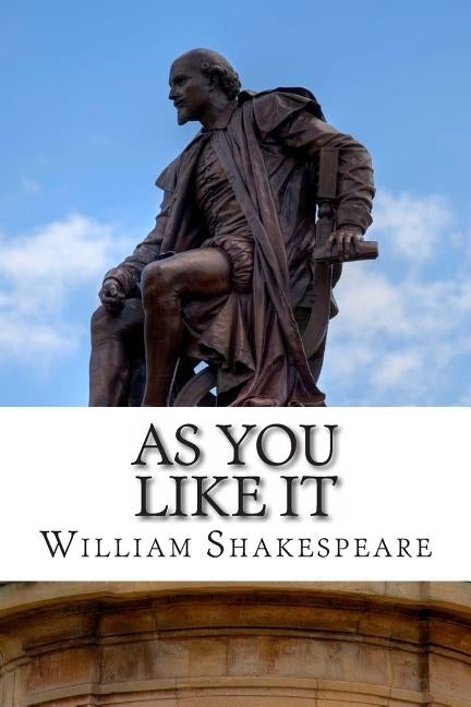 As You Like It: A Play by Shakespeare, William