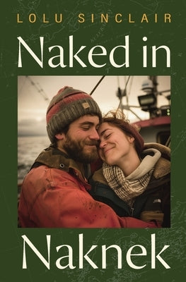 Naked in Naknek by Sinclair, Lolu