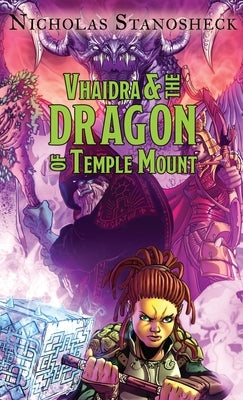 Vhaidra & the DRAGON of Temple Mount by Nicholas Stanosheck