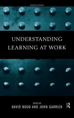 Understanding Learning at Work by Boud, David