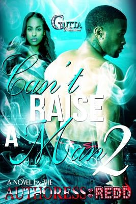 Can't Raise a Man Part 2 by Redd, Authoress
