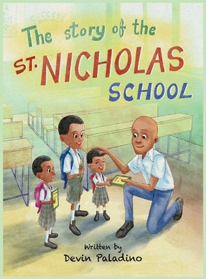The Story of the St. Nicholas School by Paladino, Devin