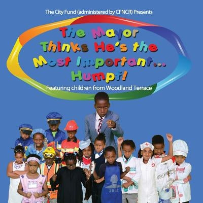 The Mayor Thinks He's The Most Important...Humpf!: Featuring Children From Woodland Terrace by Smith, Lolo