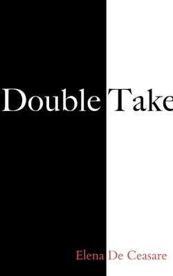 Double Take by de Ceasare, Elena