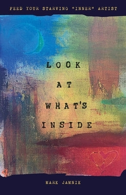 Look At What's Inside by Jamnik, Mark
