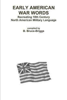 Early American War Words by Bruce-Briggs, B.