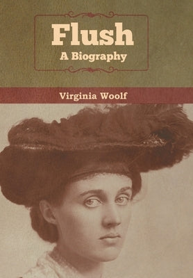 Flush: A Biography by Woolf, Virginia