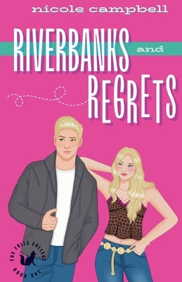 Riverbanks and Regrets by Campbell, Nicole