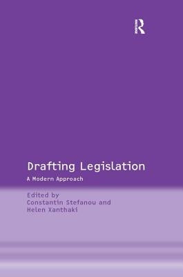 Drafting Legislation: A Modern Approach by Stefanou, Constantin
