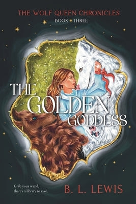 The Golden Goddess by Lewis, B. L.