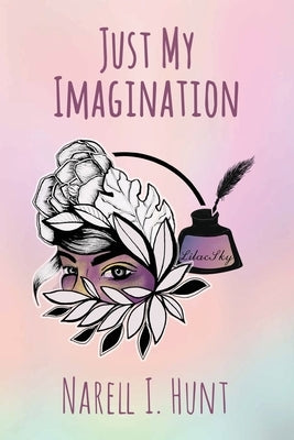 Just My Imagination by Hunt, Narell I.