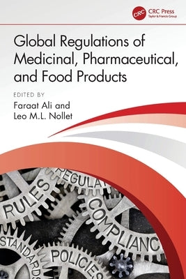 Global Regulations of Medicinal, Pharmaceutical, and Food Products by Ali, Faraat
