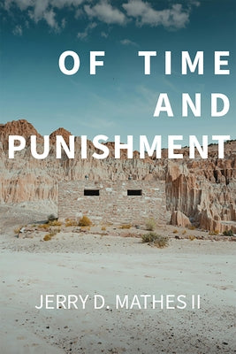 Of Time and Punishment by Mathes, Jerry D.