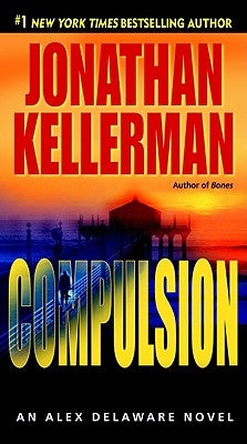 Compulsion by Kellerman, Jonathan