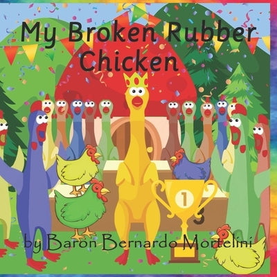My Broken Rubber Chicken by Robbins, Jake